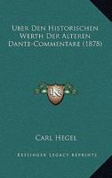 Uber Den Historischen Werth Der Alteren Dante-Commentare (1878) 1120433347 Book Cover