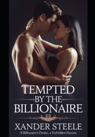 Tempted by the Billionaire: A Billionaire's Desire, A Forbidden Passion (Forbidden Love) B0DQLQNPN4 Book Cover