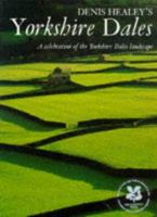 Denis Healey's Yorkshire Dales 1855681358 Book Cover