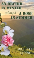 An Orchid in Winter and it's sequel A Rose in Summer 1835631231 Book Cover