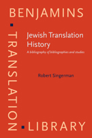 Jewish Translation History: A Bibliography of Bibliographies and Studies (Benjamins Translation Library, 44) 1588113094 Book Cover