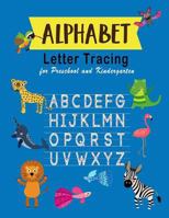Alphabet: Letter Tracing: Essential writing practice for preschool and kindergarten, Ages 3-5, A to Z Cute Animals (Handwriting Workbook) 1718024924 Book Cover