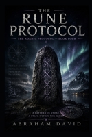 THE RUNE PROTOCOL: A Scientific & Historical Thriller (THE ADAMIC PROTOCOL) B0H6CJ68XT Book Cover