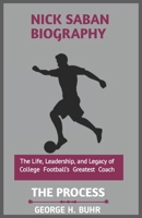 NICK SABAN: THE PROCESS B0DS9JM6TG Book Cover