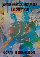 Johans Ekivoka Eskapader I Sydostasien (Swedish Edition) 9176995887 Book Cover