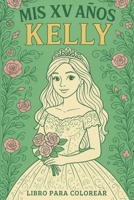Mis XV Años: Kelly B0G5XYQ2KX Book Cover