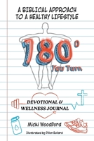 180° You Turn: A Biblical Approach to a Healthy Lifestyle Devotional & Wellness Journal B0FWDXFVQL Book Cover