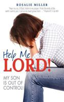 Help Me Lord! My Son Is Out of Control! 1622309774 Book Cover