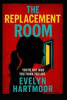The Replacement Room: You’re Not Who You Think You Are. B0FLKVK4WB Book Cover