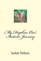 My Daphne, Our Autism Journey 0692820876 Book Cover
