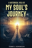 A Historic View of My Soul's Journey B0FRW8D58Y Book Cover