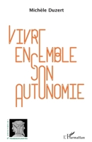 Vivre ensemble son autonomie (Interfaces Et Transdisciplinarités) (French Edition) 2343097496 Book Cover