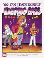 Mel Bay's You Can Teach Yourself Electric Bass 0786667796 Book Cover