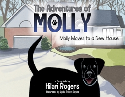 The Adventures of Molly: Molly Moves to a New House 1685155111 Book Cover