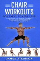 Chair workouts for every fitness level: Chair exercise for strength, movement & balance. Quick seated workouts with fitness results in mind. 0993279198 Book Cover