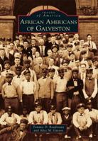 African Americans of Galveston 1467130273 Book Cover