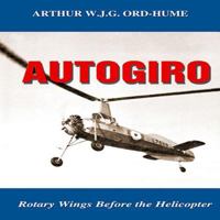 Autogiro: Rotary Wings Before the Helicopter 8389450836 Book Cover