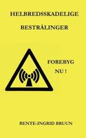 Helbredsskadelige bestrålinger: Forebyg nu! 8776917711 Book Cover