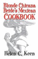 Blonde Chicana Bride's Mexican Cookbook 0865410739 Book Cover
