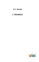 L�Amateur 3752471433 Book Cover