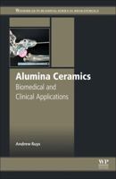 Alumina Ceramics: Biomedical and Clinical Applications 0081024428 Book Cover