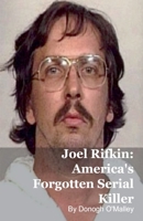 Joel Rifkin: America's Forgotten Serial Killer B0G878CRGN Book Cover