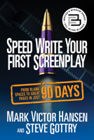Speed Write Your First Screenplay: From Blank Spaces to Great Pages in Just 90 Days 1722505656 Book Cover