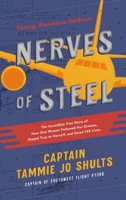 Nerves of Steel: The Incredible True Story of How One Woman Followed Her Dreams, Stayed True to Herself, and Saved 148 Lives 1400215315 Book Cover