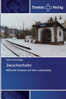 Zwischenhalte: Biblische Impulse auf dem Lebensweg 6138364902 Book Cover