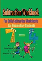 Subtraction Workbook: Fun Daily Subtraction Worksheets for Elementary Students 1544085451 Book Cover