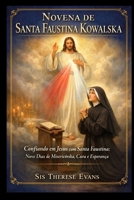 Novena de Santa Faustina Kowalska: Confiando em Jesus com Santa Faustina: Nove Dias de Misericórdia, Cura e Esperança (Portuguese Edition) B0GP6DVNYS Book Cover