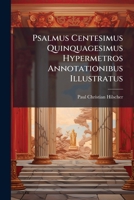 Psalmus Centesimus Quinquagesimus Hypermetros Annotationibus Illustratus: Accedit Vita Goliathi & Epistola de Oge Gigantum Maximo 1275615082 Book Cover