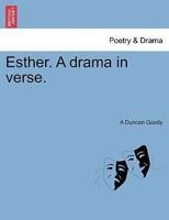 Esther. A drama in verse. 1241055998 Book Cover