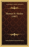 Thomas H. Huxley 1437350704 Book Cover