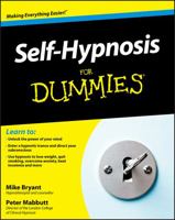 Self-Hypnosis For Dummies 0470660732 Book Cover
