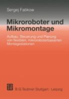 Mikroroboter Und Mikromontage: Aufbau, Steuerung Und Planung Von Flexiblen Mikroroboterbasierten Montagestationen 351906264X Book Cover