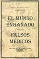 El mundo engañado por los falsos médicos (Spanish Edition) 8486673682 Book Cover