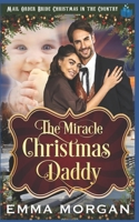 The Miracle Christmas Daddy (Mail Order Bride Christmas in the Country) 1728677556 Book Cover