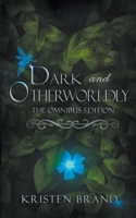 Dark and Otherworldly: The Omnibus Edition B09FCHR7HS Book Cover