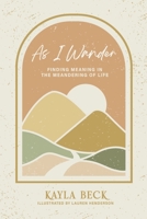 As I Wander: Finding Meaning in the Meandering of Life B0C8CCT4GL Book Cover