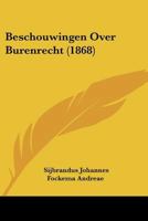 Beschouwingen Over Burenrecht (1868) 116080754X Book Cover