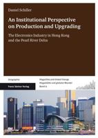 An N Institutional Perspective on Production and Upgrading: The Electronics Industry in Hong Kong and the Pearl River Delta 3515104798 Book Cover