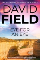Eye For An Eye: The epic historical saga continues... 1800553218 Book Cover