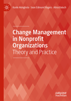 Change Management in Nonprofit Organizations: Theory and Practice 3030147738 Book Cover