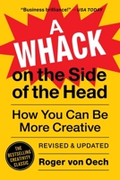 A Whack on the Side of the Head: How You Can Be More Creative 0446380008 Book Cover