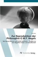 Zur Reproduktion der Philosophie G.W.F. Hegels 3639451899 Book Cover