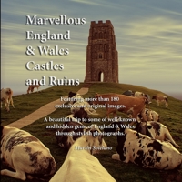 Marvellous England and Wales castles and ruins: A beautiful trip to some of well-known and hidden gems of England & Wales through stylish photographs. 1667165690 Book Cover