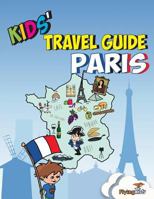 Kids' Travel Guide: Paris 1910994057 Book Cover