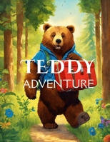Teddy Adventure: A Global Adventure Beyond the Enchanted Forest, Bear Story For Kids, Short Story For Kids B0CR4B9512 Book Cover
