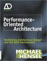 Performance-Oriented Architecture: Rethinking Architectural Design and the Built Environment 0470973315 Book Cover